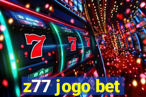 z77 jogo bet